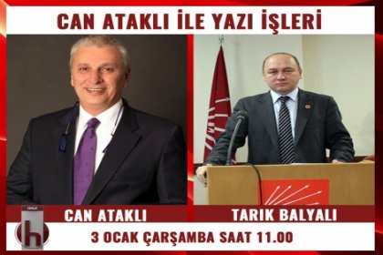 CHP, İBB Meclis Üyesi Tarık Balyalı, Can Ataklı'nın konuğu oluyor