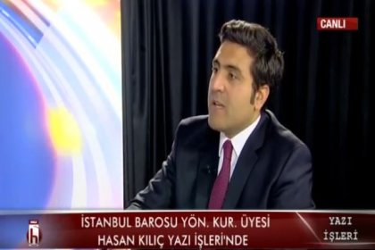 İstanbul Barosu Yönetim Kurulu Üyesi Hasan Kılıç: Kenan Evren de 12 Eylül'de baronun kapısına mühür vurdu