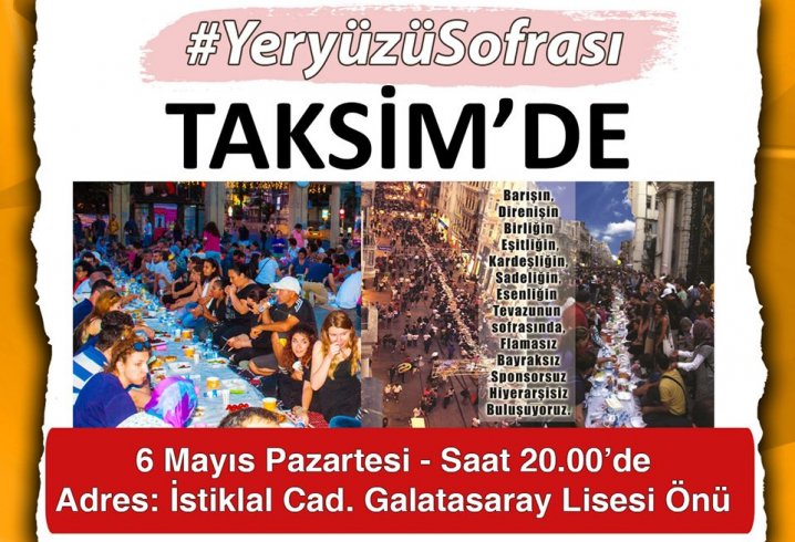 7 yıldır her ramazanda kurulan Yeryüzü Sofrasının ilki yine, ilk gün Taksim'de kuruluyor