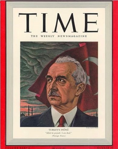 İnönü, 19 Mayıs 1941'de Time dergisinin kapağında İnönü, 19 Mayıs 1941'de Time dergisinin kapağında