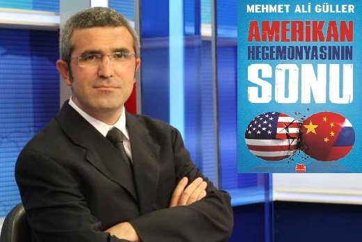Mehmet Ali Güller'in 'Amerikan Hegemonyasının Sonu' kitabı çıktı
