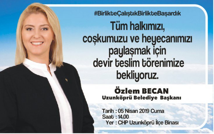 Trakya'nın tek kadın belediye başkanı Özlem Becan, Uzunköprülüleri devir teslim törenine davet etti