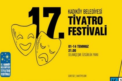17. Kadıköy Belediyesi Tiyatro Festivali başlıyor