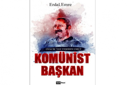 ''Komünist Başkan: Ovacık'tan Yeşeren Umut'' kitabı imzalı olarak satışa sunuldu