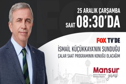 Mansur Yavaş, FOX TV'de İsmail Küçükkaya'ya konuk oluyor