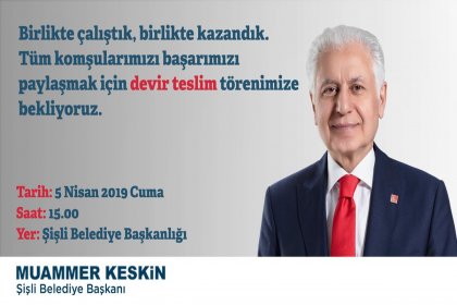 Şişli'nin yeni belediye başkanı Muammer Keskin'den devir teslim törenine davet