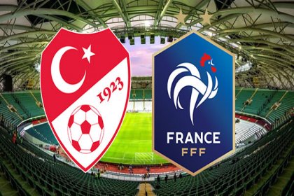 Türkiye-Fransa maçı 21.45'te