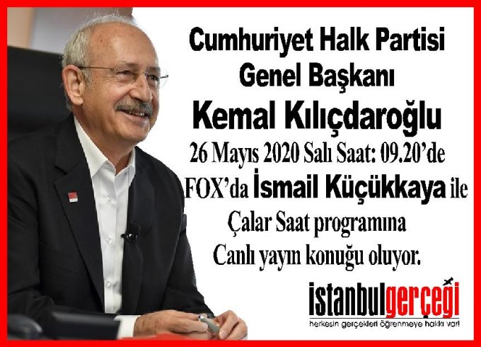 CHP Lideri Kılıçdaroğlu, Fox TV'de İsmail Küçükkaya ile Çalar Saat programına konuk oluyor