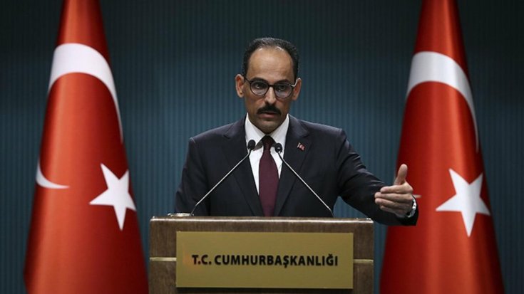 Cumhurbaşkanlığı Sözcüsü Kalın: “Koronavirüs'le mücadele sürecini, el birliğiyle rehavete ve paniğe kapılmadan atlatma kabiliyetine sahibiz”