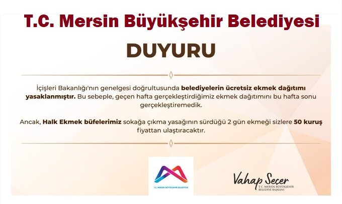 Mersin Büyükşehir Belediyesi duyurdu, ürettikleri ekmekleri hafta sonu yasak nedeniyle 50 kuruşa ekmek büfelerinden temin edilebilecek