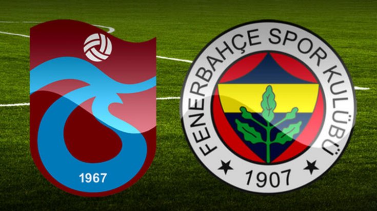Trabzonspor ve Fenerbahçe bu akşam karşı karşıya geliyor