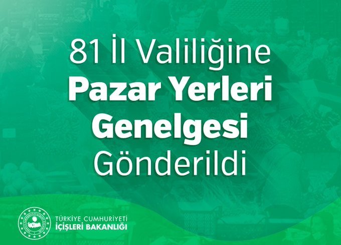 İçişleri Bakanlığı, 81 İl Valiliğine Pazar Yerleri Genelgesi gönderdi: 8 ve 15 Mayıs Cumartesi günleri 10.00-17.00 saatleri arasında sadece yaş sebze/meyve ile fide satışı yapan pazar yerleri açık olacak