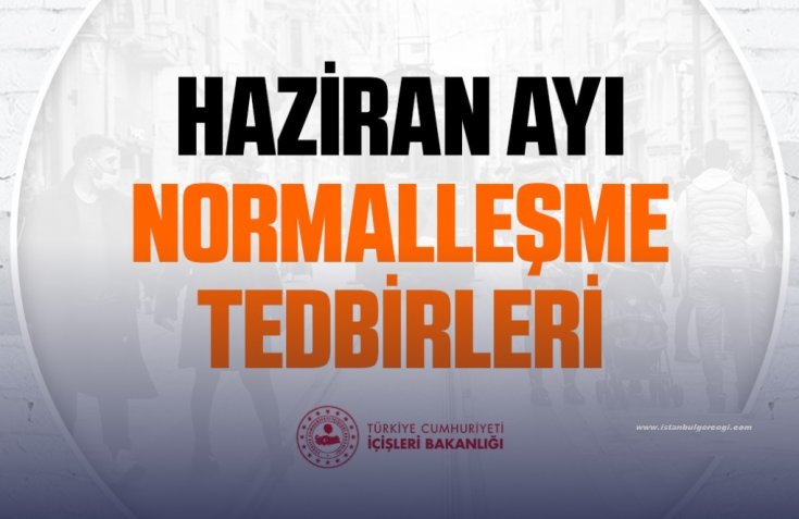 İçişleri Bakanlığı Haziran Ayı Normalleşme Tedbirleri Genelgesi