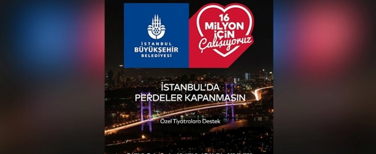 Özel tiyatrolar, İBB’nin “İstanbul’da Perdeler Kapanmasın” projesiyle yeniden seyircisiyle buluşuyor