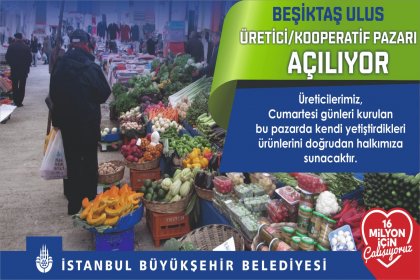 2. İBB Üretici Kooperatif pazarı 7 Ağustos Cumartesi Beşiktaş Ulus Pazarında açılıyor