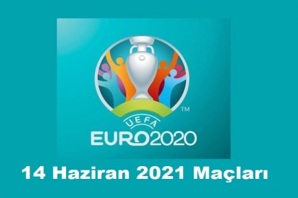EURO 2020 14 Haziran maç programı