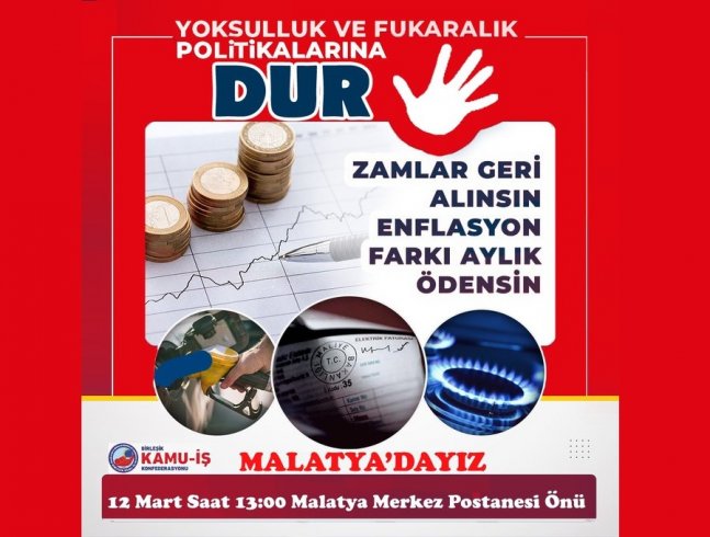 Birleşik Kamu-İş Konfederasyonu, 12 Mart 2022 Cumartesi Malatya'da 'Yoksulluk ve Fukaralık Politikalarına Dur!' eylemi yapacak