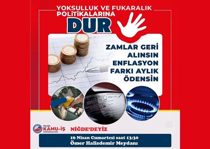 Birleşik Kamu-İş Konfederasyonu Genel Başkanı Mehmet Balık; Yoksulluk ve fukaralık politikalarına dur demek için Niğde’deyiz!