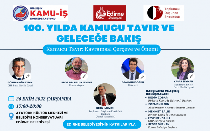 Birleşik Kamu-İş, Toplumcu Düşünce Enstitüsü ve Edirne Belediyesi iş Birliğinde 100. Yılda Kamucu Tavır ve Geleceğe Bakış Toplantısı'nın 3.sünü Edirne'de gerçekleşecek Birleşik Kamu-İş, Toplumcu Düşünce Enstitüsü ve Edirne Belediyesi iş Birliğinde 100. Yılda Kamucu Tavır ve Geleceğe Bakış Toplantısı'nın 3.sünü Edirne'de gerçekleşecek