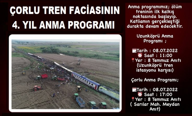 Çorlu Tren Faciasında hayatını kaybeden 25 can 8 Temmuz 2022 Cuma günü 4. yılında anılacak Çorlu Tren Faciasında hayatını kaybeden 25 can 8 Temmuz 2022 Cuma günü 4. yılında anılacak