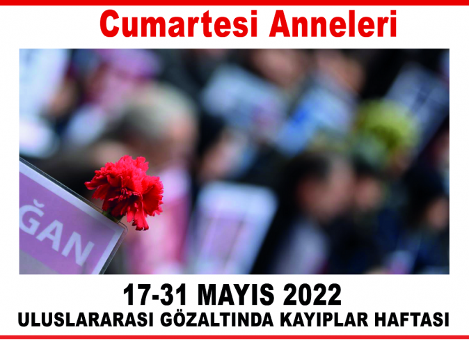 Cumartesi Anneleri, 17-31 Mayıs Uluslararası Gözaltında Kayıplara Karşı Mücadele Haftası nedeniyle Çağlayan Adliyesi önünde açıklama yapacak