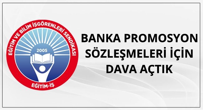 Eğitim-İş banka promosyon sözleşmeleri için dava açtı