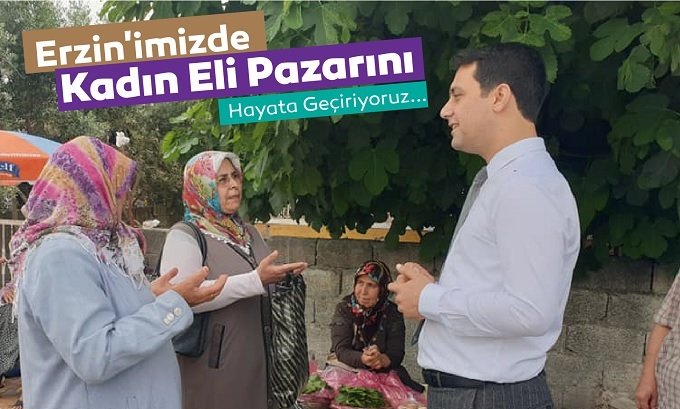 Erzin Belediyesi; Kadın eli pazarını hayata geçiriyoruz