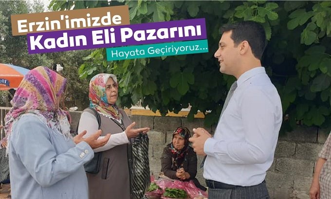 Erzin Belediyesi; Kadın eli pazarını hayata geçiriyoruz