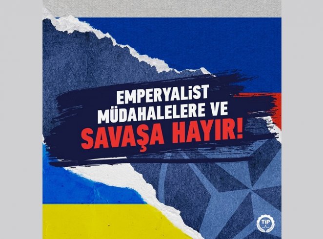 Türkiye İşçi Partisi; Tek Yol Barış, Rusya'nın saldırısına da NATO'nun genişlemesine de DUR diyoruz! Türkiye İşçi Partisi; Tek Yol Barış, Rusya'nın saldırısına da NATO'nun genişlemesine de DUR diyoruz!