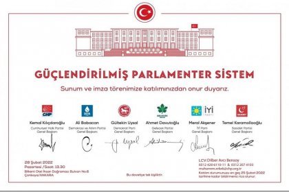 6 Genel Başkanın Ankara'da imzaladığı 'Güçlendirilmiş Parlamenter Sistem' deklarasyonun tam metni