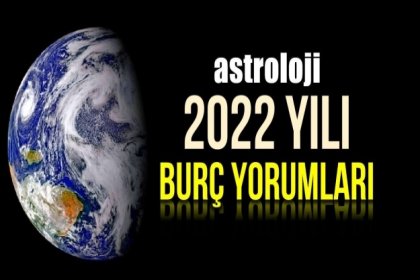 Astroloji: 2022 burç yorumları