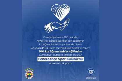 Fenerbahçe Spor Kulübü, Cumhuriyetimizin 100. yılında ÇYDD'nin Anadolu’da Bir Kızım Var Projesine 100 öğrenci desteği ile katıldı ve kampanya başlattı