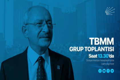 Kılıçdaroğlu, TBMM'de Grup Toplantısında Konuşacak