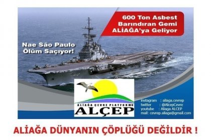 Türkiye ayağa kalktı; '600 ton Asbest içeren Sao Paulo adlı tehlikeli gemiyi Aliağa'da istemiyoruz'