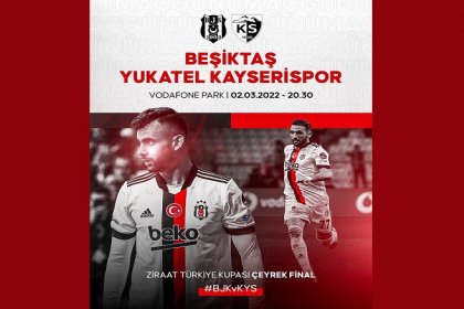 Türkiye Kupası'nda, Beşiktaş ile Kayserispor İstanbul'da karşılaşacak