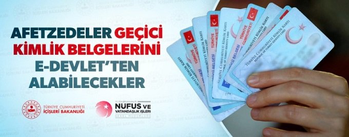 Afetzedeler geçici kimlik belgelerini e-devlet’ten alabilecekler