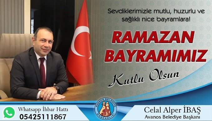 Avanos Belediye Başkanı Celal Alper İbaş'tan ramazan bayramı mesajı Avanos Belediye Başkanı Celal Alper İbaş'tan ramazan bayramı mesajı