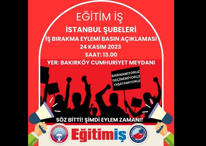 Eğitim-İş Sendikası İstanbul şubeleri 24 Kasım'da iş bırakıyor Eğitim-İş Sendikası İstanbul şubeleri 24 Kasım'da iş bırakıyor