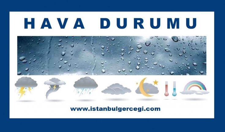 Meteoroloji Trabzon'un doğu kesimleri, Rize, Artvin'de Kuvvetli yağış; Marmara, Kuzey Ege, Batı Karadeniz kıyılarında kuvvetli rüzgar için uyardı