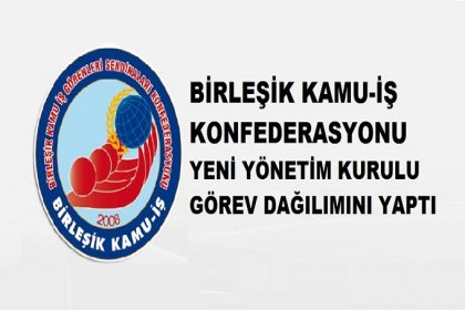 Birleşik Kamu-İş Konfederasyonu, yeni yönetim kurulu görev dağılımını yaptı