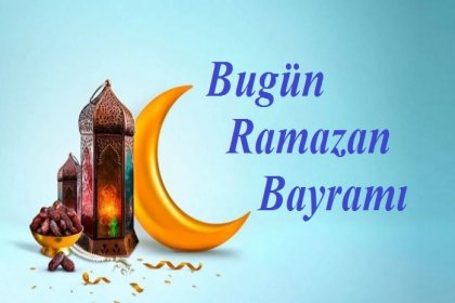 Bugün Ramazan Bayramı