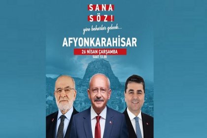Kılıçdaroğlu, Temel Karamollaoğlu ve Gültekin Uysal ile Afyonkarahisar'da miting yapacak