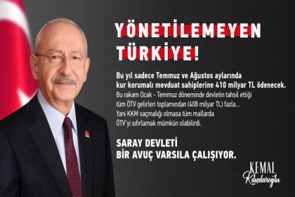 Kılıçdaroğlu; 'Temmuz ve Ağustos ayında KKM'ye 410 milyar TL ödenecek'
