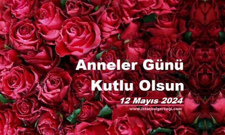 Bugün Anneler Günü