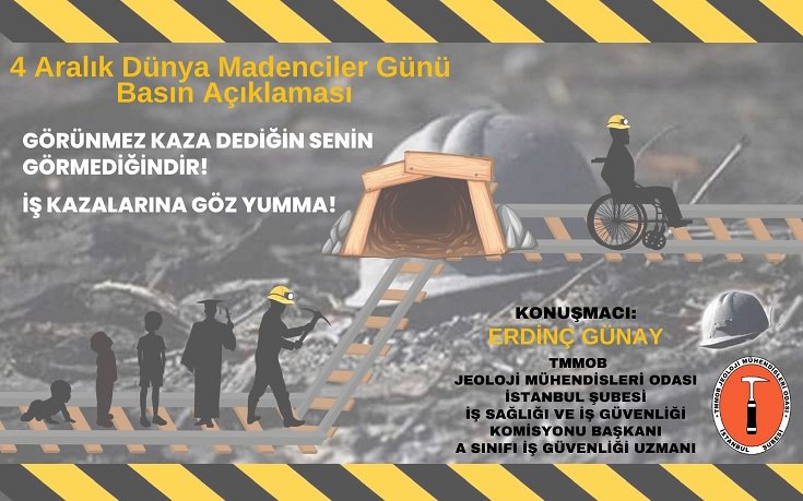 TMMOB Jeoloji Mühendisleri Odası İstanbul Şubesi İş Sağlığı ve İş Güvenliği Komisyon 4 Aralık Dünya Madenciler Gününde açıklama yapacak TMMOB Jeoloji Mühendisleri Odası İstanbul Şubesi İş Sağlığı ve İş Güvenliği Komisyon 4 Aralık Dünya Madenciler Gününde açıklama yapacak