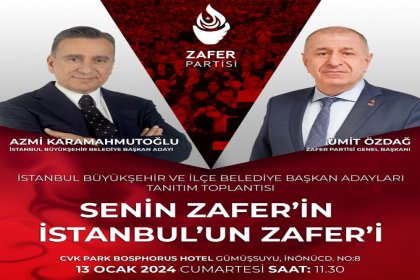 Zafer Partisi İstanbul Büyükşehir Belediye başkan adayını 13 Ocak 2024 Cumartesi günü tanıtıyor