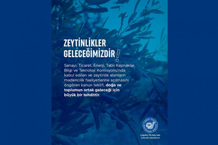 Çağdaş Yaşamı Destekleme Derneği: Zeytinlikler Geleceğimizdir, Zeytin ağacı yaşamdır. Yaşamı savunmak herkesin görevidir!