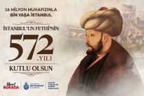 İstanbul'un fethinin 572. yıl dönümü her yıl olduğu gibi bu yıl da çeşitli etkinliklerle kutlanacak