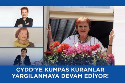 ÇYDD’ye kumpas kuranlar yargılanmaya devam ediyor!