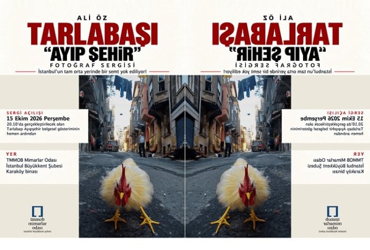 Ali Öz’ün 'Tarlabaşı Ayıp Şehir' belgeselinin gösterimi ve fotoğraf sergisi açılışı 15 Ekim'de Mimarlar Odası İstanbul Büyükkent Şubesi'nde